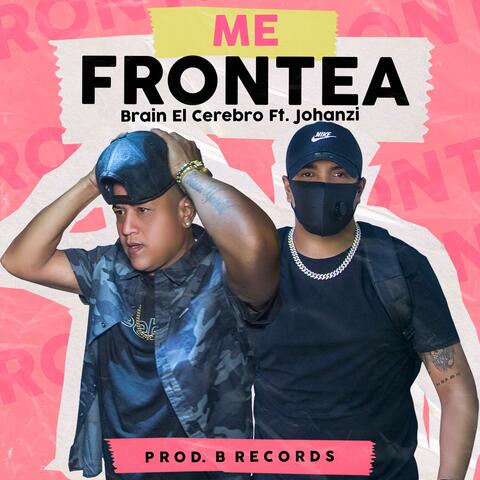 Me Frontea (feat. Johanzi)