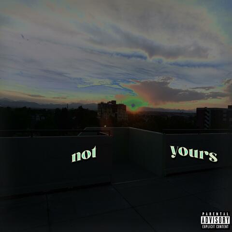 Not Yours