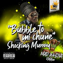 Bubble to Mi Chune (feat. Shocking Murray)