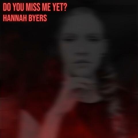Do You Miss Me Yet?