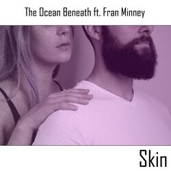 Skin (feat. Fran Minney)