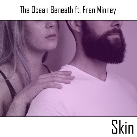 Skin (feat. Fran Minney)