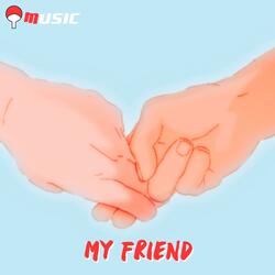 My Friend