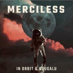 Merciless (feat. BougaLu)