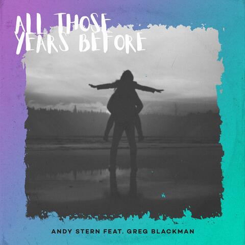 All Those Years Before (feat. Greg Blackman)