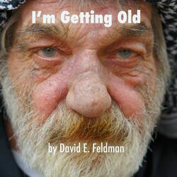 I'm Getting Old
