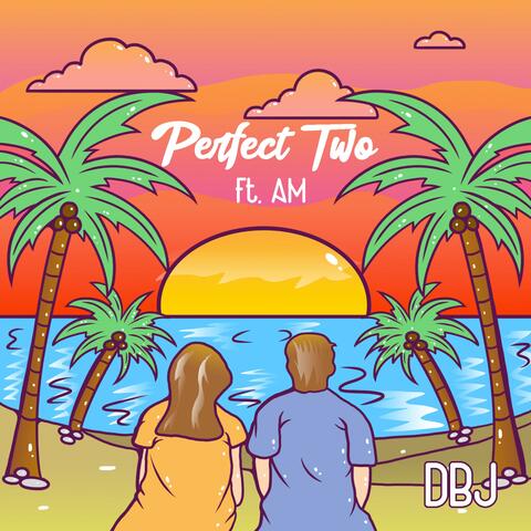 Perfect Two (feat. AM)