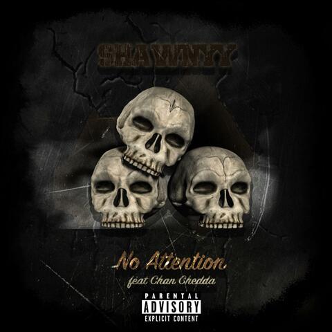 No Attention (feat. Chan Chedda)