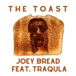 The Toast (feat. TRAQULA)