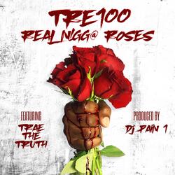 Real Nigga Roses (feat. Trae the Truth)