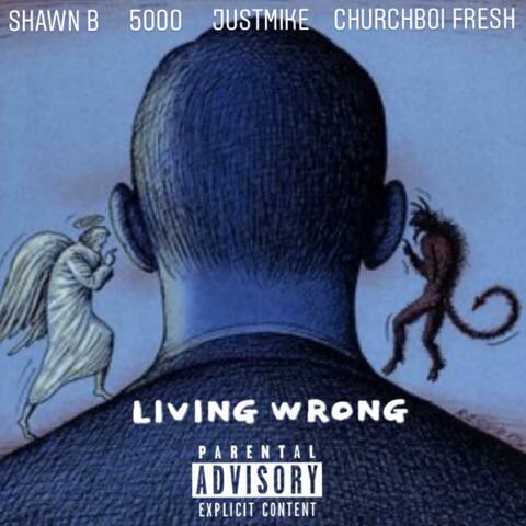 Living Wrong (feat. 5000, Churchboi & JustMike)
