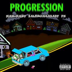 Progression (feat. Balenciagababy & Pk$moove)