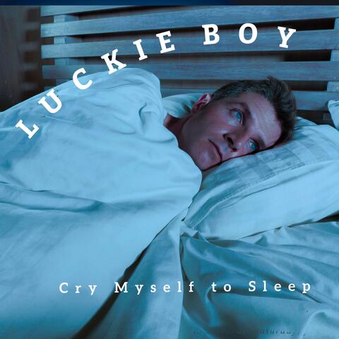 Cry Myself to Sleep