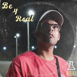 Be 4 Real (feat. KiddCooleeFlyin)
