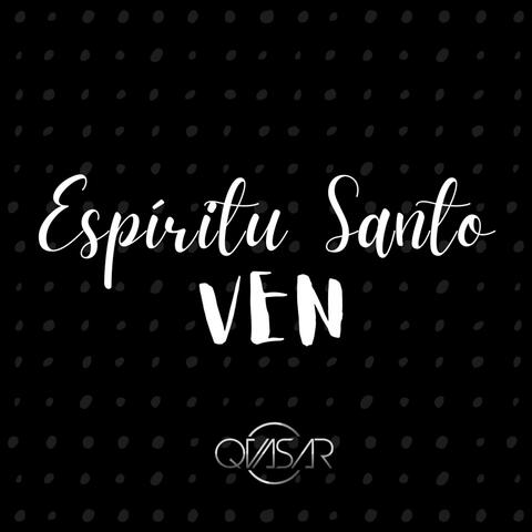 Espiritu Santo Ven