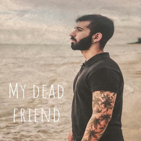 My Dead Friend