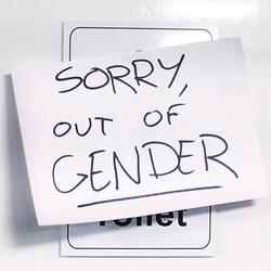 Sorry, Out of Gender