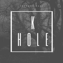 K Hole