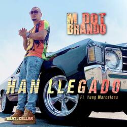 Han Llegado (feat. Yung Marcelona)