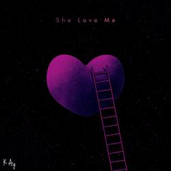 She Love Me
