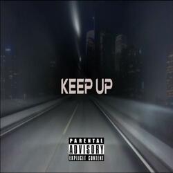 Keep Up (feat. Charles Tre, DPS & Rogue 101)