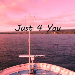 Just 4 You