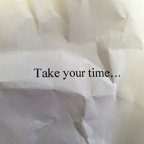 Take Your Time