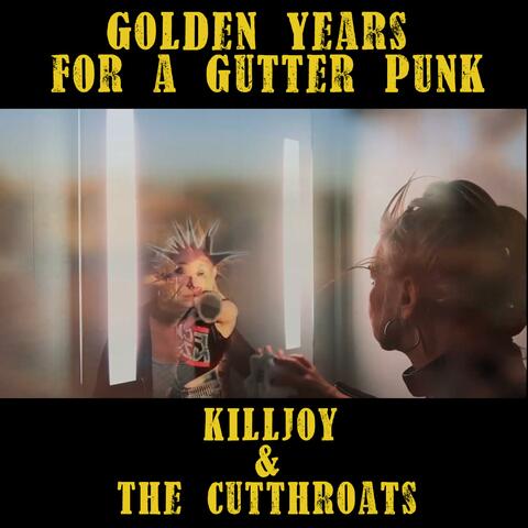 Golden Years for a Gutter Punk