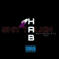 Shit Talkin' (feat. Lil Dolo)