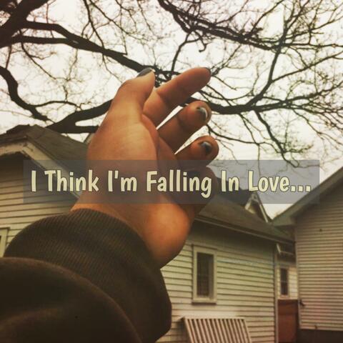 I Think I'm Falling in Love