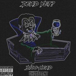 Dead Yet (feat. Ohdassant)