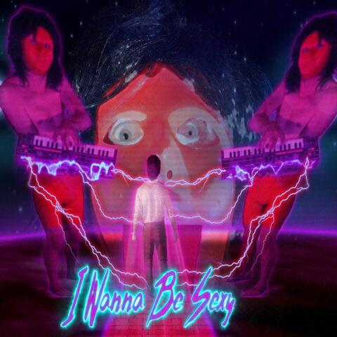 I Wanna Be Sexy