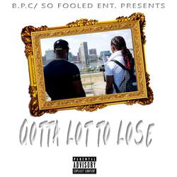 Gotta Lot to Lose (feat. Mr. Tank)