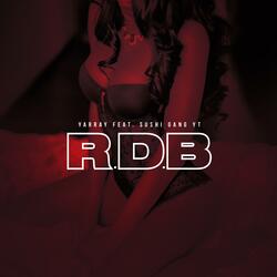 R.D.B. (feat. Sushi Gang YT)