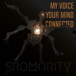 My Voice, Your Mind, Connected