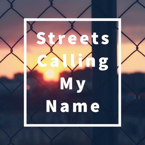Streets Calling My Name (feat. Dekoy SacredScripts )