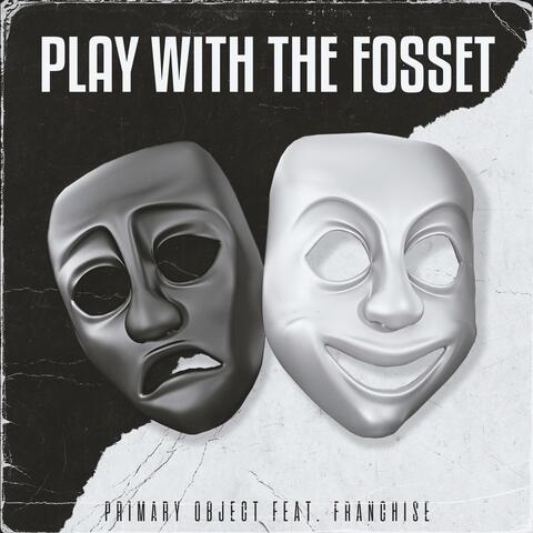 Play With the Fosset (feat. Franchise)