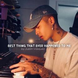 You're the Best Thing That Ever Happened to Me