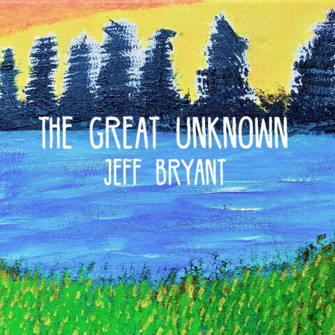 The Great Unknown