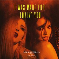 I Was Made for Lovin' You (feat. Halocene)