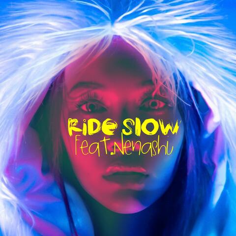 Ride Slow (feat. Nenashi)
