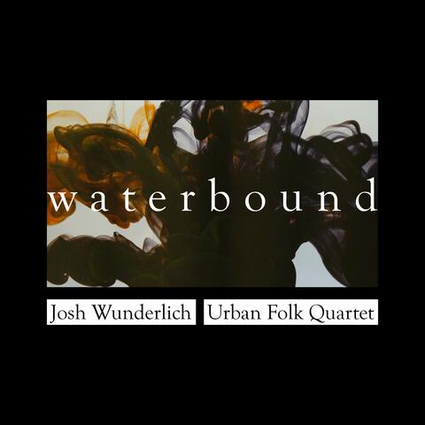 Waterbound (feat. Josh Wunderlich)