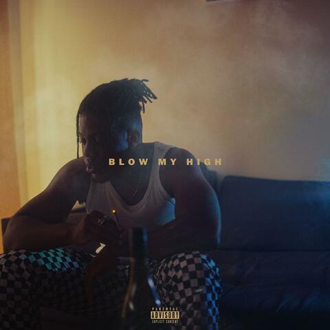 Blow My High