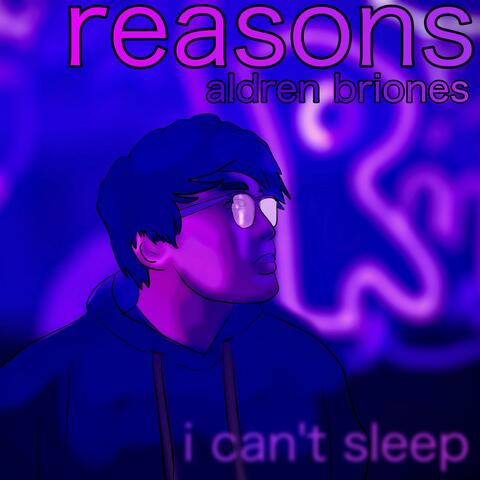 Reasons (I Can't Sleep)