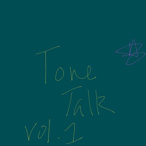 Tone Talk Volume I