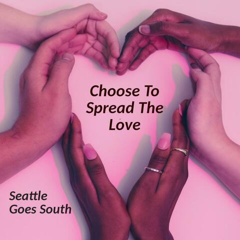 Choose to Spread the Love