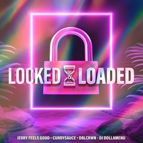 Locked & Loaded (feat. DJ DollaMenu)