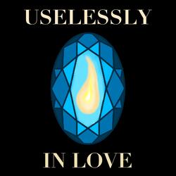 Uselessly in Love