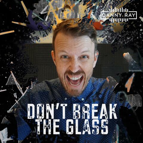 Don't Break the Glass