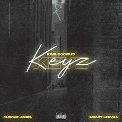 Keyz (feat. Chrome Jone$ & Impact Lincoln)
